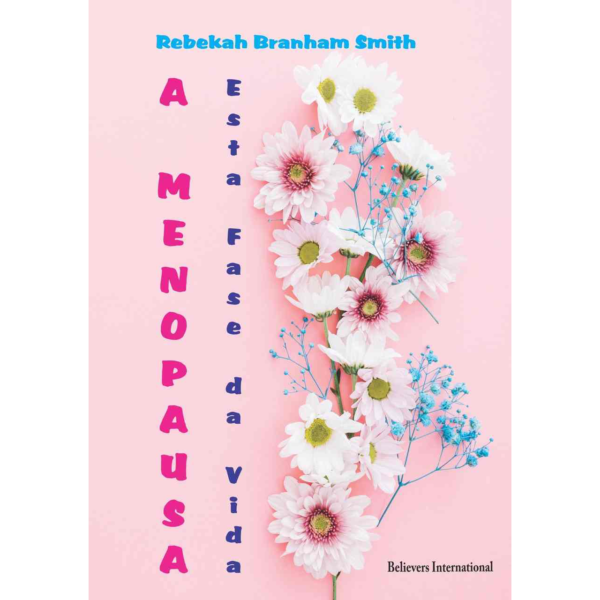 LIVRO - A MENOPAUSA, ESTA FASE DA VIDA - REBEKAH BRANHAM SMITH