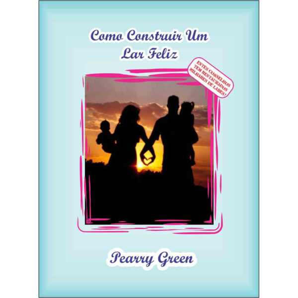 LIVRO - COMO CONSTRUIR UM LAR FELIZ POR PEARRY GREEN