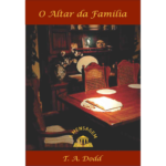 LIVRO - O ALTAR DA FAMÍLIA POR TIM DODD