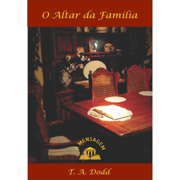 LIVRO - O ALTAR DA FAMÍLIA POR TIM DODD
