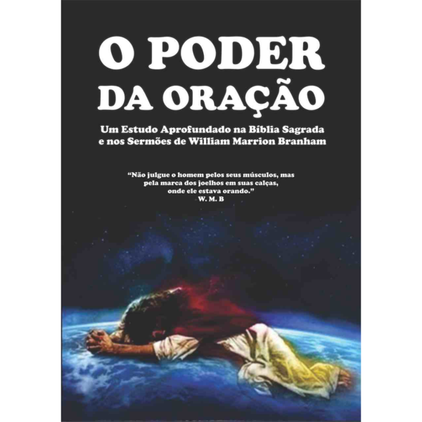 LIVRO - O PODER DA ORAÇÃO: DOS SERMÕES DE WILLIAM BRANHAM