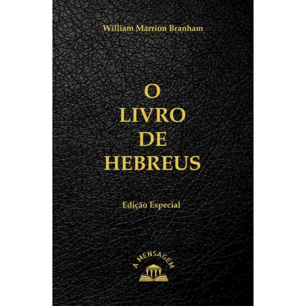 O LIVRO DE HEBREUS POR WILLIAM MARRION BRANHAM