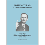 SOBRENATURAL, LIVRO DOIS: A VIDA DE WILLIAM BRANHAM (PORTUGUÊS) POR OWEN JORGENSEN