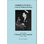 SOBRENATURAL, LIVRO TRÊS: A VIDA DE WILLIAM BRANHAM (PORTUGUÊS) POR OWEN JORGENSEN
