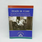 LIVRO - CRIAÇÃO DE FILHOS: DOS SERMÕES DE WILLIAM MARRION BRANHAM, COM PRECIOSOS CONSELHOS DE SUZANNA WESLEY - Imagem 2