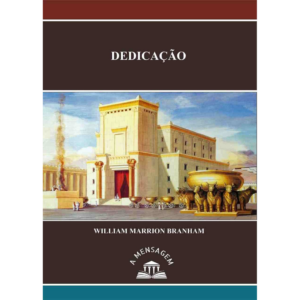 LIVRO - MENSAGEM DEDICAÇÃO POR WILLIAM MARRION BRANHAM