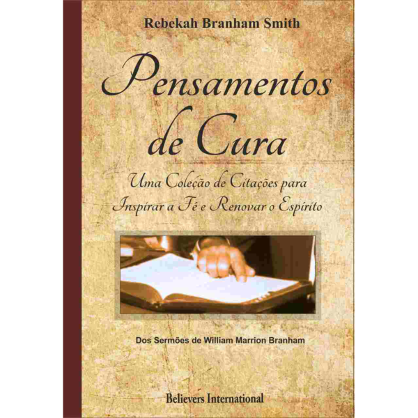 LIVRO - PENSAMENTOS DE CURA: UMA COLEÇÃO DE CITAÇÕES PARA INSPIRAR A FÉ E RENOVAR O ESPÍRITO POR REBEKAH BRANHAM SMITH
