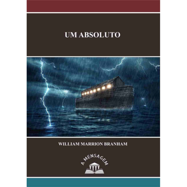 LIVRO - MENSAGEM UM ABSOLUTO - WILLIAM MARRION BRANHAM