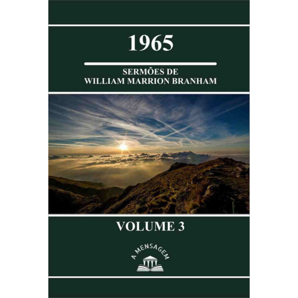 LIVRO VOL 3 - SÉRIE 1965 SERMÕES DE WILLIAM MARRION BRANHAM