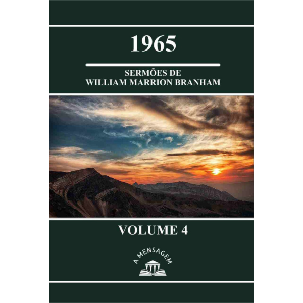 LIVRO VOL 4 - SÉRIE 1965 SERMÕES DE WILLIAM MARRION BRANHAM