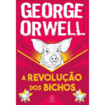 LIVRO: A REVOLUÇÃO DOS BICHOS - POR GEORGE ORWELL