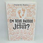 LIVRO: EM SEUS PASSOS O QUE FARIA JESUS? - POR CHARLES M. SHELDON - Imagem 2