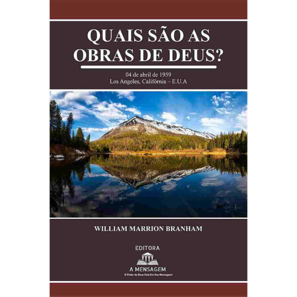 LIVRO - MENSAGEM "QUAIS SÃO AS OBRAS DE DEUS?" POR WILLIAM MARRION BRANHAM