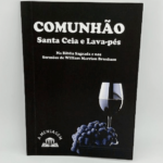 LIVRO: COMUNHÃO, SANTA CEIA E LAVA-PÉS - NA BÍBLIA SAGRADA E NOS SERMÕES DE WILLIAM BRANHAM - Imagem 2
