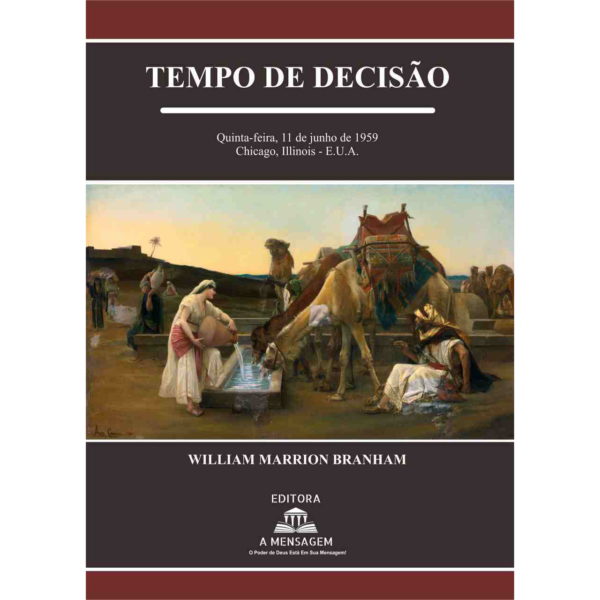 LIVRO - MENSAGEM "TEMPO DE DECISÃO" - 59-0611 POR WILLIAM MARRION BRANHAM