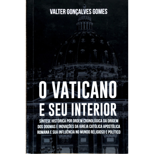 LIVRO: O VATICANO E SEU INTERIOR - POR VALTER GONÇALVES GOMES