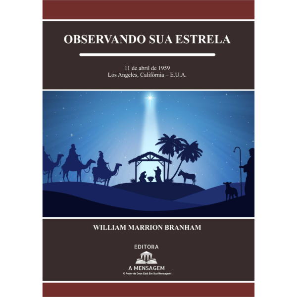 LIVRO - MENSAGEM "OBSERVANDO SUA ESTRELA" - 59-0411 POR WILLIAM MARRION BRANHAM
