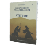 LIVRO: ATITUDE - O COMPÊNDIO DE WILLIAM BRANHAM - POR GEORGE SMITH - Imagem 2